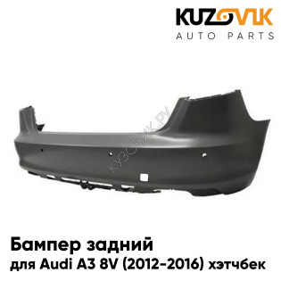 Бампер задний Audi A3 8V (2012-2016) хэтчбек дорестайлинг под парктроники KUZOVIK